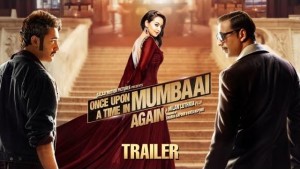 Once Upon A Time In Mumbai Again Trailer