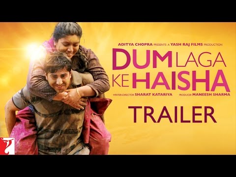 Dum Laga Ke Haisha | Official Trailer | Ayushmann Khurrana and Bhumi Pednekar
