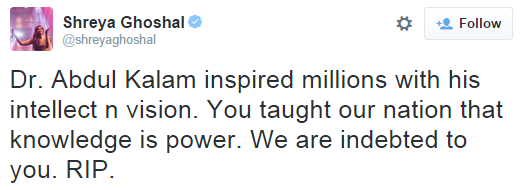 Shreya Ghoshal mourned the death of Dr APJ Abdul Kalam on twitter.