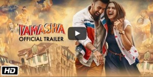 Watch - Tamasha Trailer starring Deepika Padukone, Ranbir Kapoor