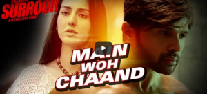 Watch - 'Main Woh Chaand' | 'Teraa Surroor' | Himesh Reshammiya and Farah Karimaee