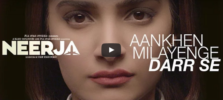 Watch - 'Aankhein Milayenge Darr Se' | 'Neerja' | Sonam Kapoor