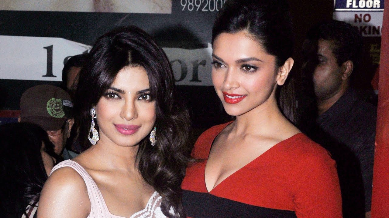 Priyanka Chopra, Deepika Padukone