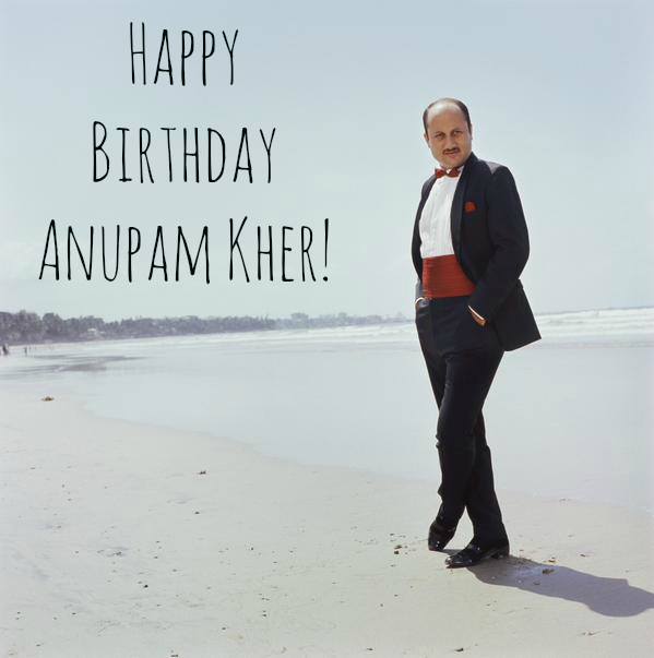 Happy Birthday Anupam Kher!