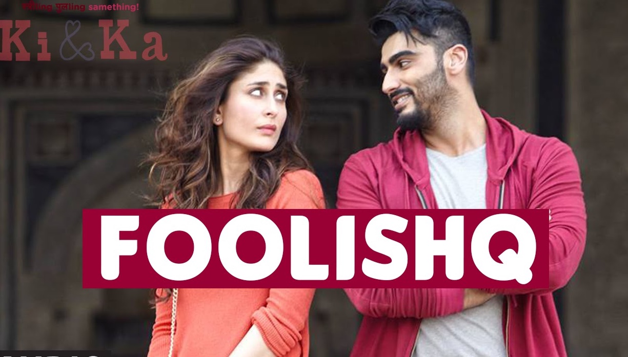 Watch: 'Foolishq' Song | KI & KA | Arjun Kapoor, Kareena Kapoor