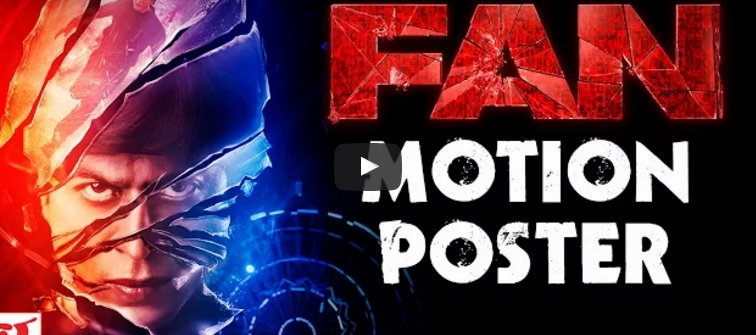 Shah Rukh Khan's 'FAN' motion poster