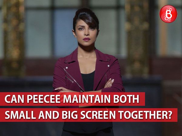 Is Priyanka Chopra risking her big screen career due to TV series ‘Quantico’?