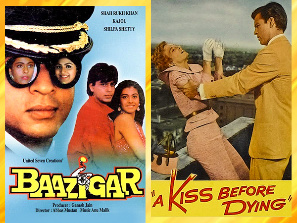 'Baazigar' - 'A Kiss Before Dying'