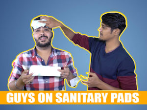 Sanitary Pads, Menstruation and PMS - What Guys Think About It? WATCH AHEAD