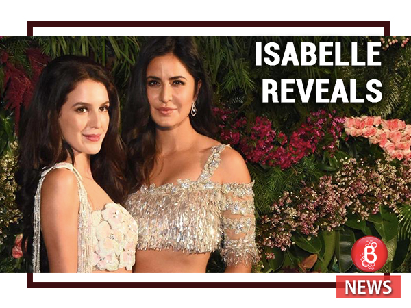 Katrina's sister Isabelle reveals WHAT drove her towards ACTING