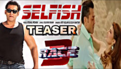 'Race 3': The teaser of second song 'Selfish' is intriguing
