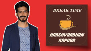 Break Time with 'Bhavesh Joshi Superhero' actor Harshvardhan Kapoor