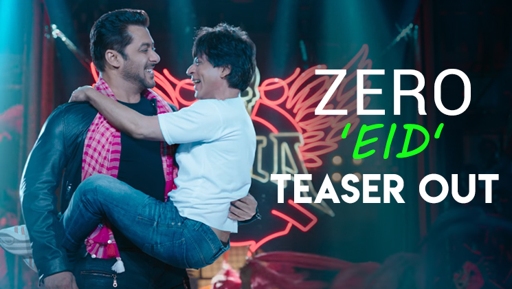 'Zero' Eid Teaser: Shah Rukh Khan and Salman Khan's perfect early Eidi to their fans