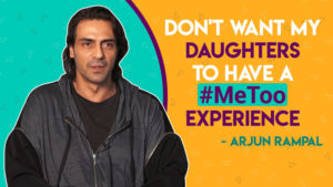 Arjun Rampal: Don't want my daughters to face #MeToo