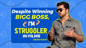 Gautam Gulati opens up on the struggle after winning Bigg Boss