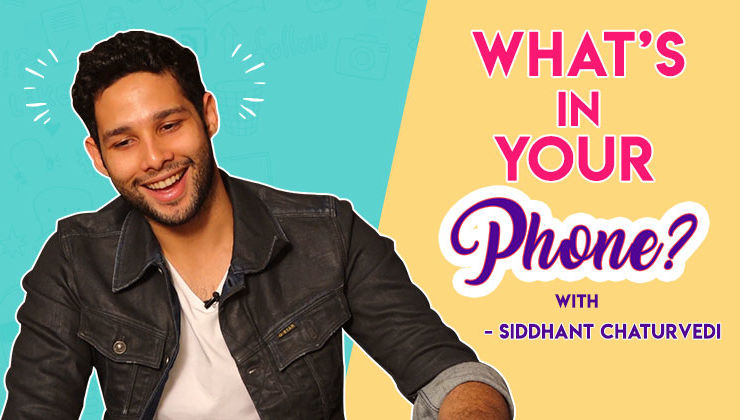 'Gully Boy' Siddhanth Chaturvedi plays the fun game of 'What's In Your Phone'
