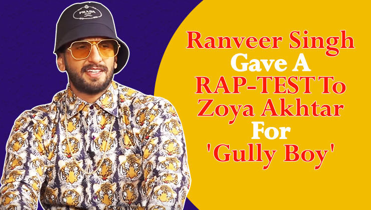 Ranveer Singh gave a Rap-Test to Zoya Akhtar for 'Gully Boy'