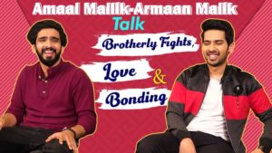 Armaan Malik and Amaal Mallik open up on brotherly Fights, Love and Bonding