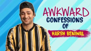 Harsh Beniwal reveals AWKWARD Confession in an exclusive Interview