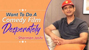 Sharman Joshi wants to DESPERATELY do a comedy film