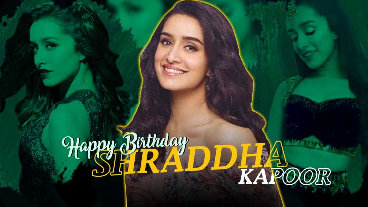 shraddha kapoor birthday