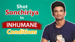 Sushant Singh Rajput shot for 'Sonchiriya' in INHUMANE conditions