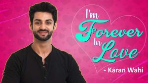 Karan Wahi's AWKWARD confessions about his love life and girlfriends