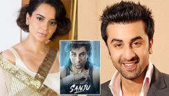 Say What! Kangana Ranaut willingly rejected Ranbir Kapoor's 'Sanju'