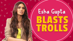 Esha Gupta criticized trolls; says, 