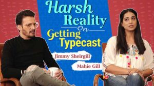 Jimmy Sheirgill and Mahie Gill reveal the harsh reality of getting typecast