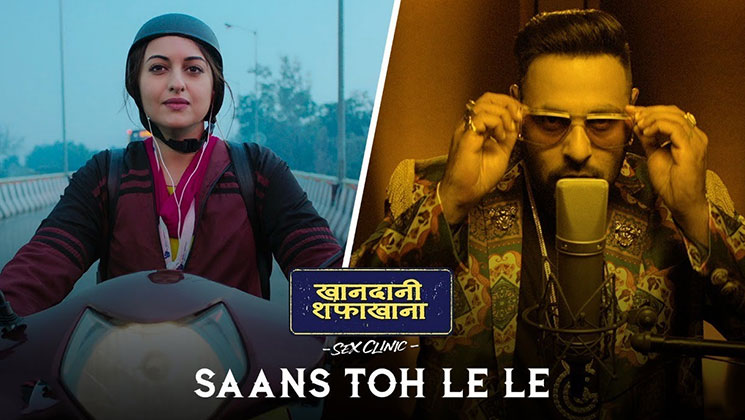 Saans Toh Le Le Sonakshi Sinha Badshah