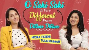 Nora Fatehi: Tulsi Kumar's 'O Saki Saki' is very different from 'Dilbar Dilbar'