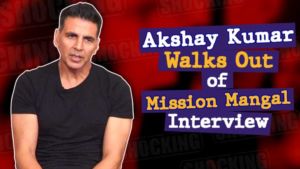 Akshay Kumar WALKS OUT of 'Mission Mangal' interview-watch