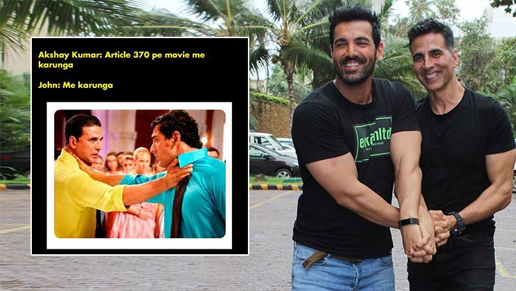 Akshay Kumar John Abraham Article 370 meme