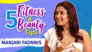 5 Fitness tips and beauty hacks by Manjari Fadnnis