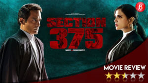 Section 375 Akshaye Khanna Richa Chadha Movie Review