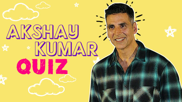 akshay kumar quiz