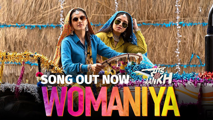 saand ki aankh taapsee bhumi womaniya song