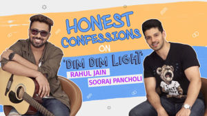 Sooraj Pancholi and Rahul Jain's honest confessions on latest single 'Dim Dim Light'