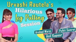 Urvashi Rautela's Hilarious leg-pulling by Anil Kapoor, Arshad Warsi, Pulkit Samrat