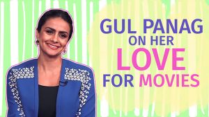 Gul Panag reveals interesting insights into her love for movies
