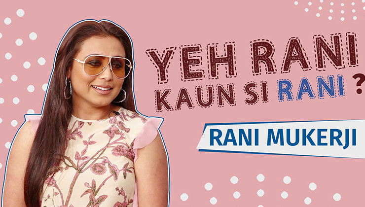 Rani Mukerji plays the fun game of 'Yeh Rani Kaun Si Rani'
