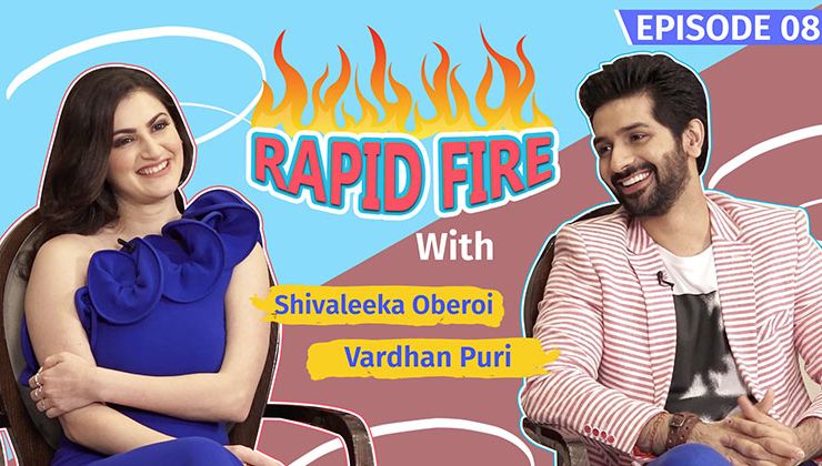 Vardhan Puri and Shivaleeka Oberoi's thrilling rapid fire round