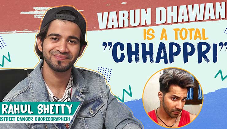 Rahul Shetty -Varun Dhawan-Street Dancer 3D
