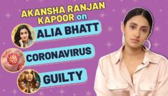 Akansha Ranjan Kapoor's honest take on Coronavirus, 'Guilty' and best friend Alia Bhatt