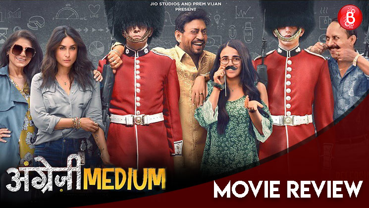 Angrezi Medium Movie Review Irrfan Khan Deepak Dobriyal Radhika Madan Dimple Kapadia Kareena Kapoor