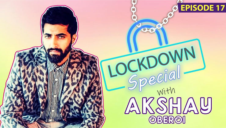 Akshay Oberoi's HONEST Take On Spending Time In Self-Isolation During Coronavirus Lockdown
