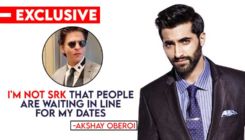 Akshay Oberoi: I'm not Shah Rukh Khan that people are waiting in line for my dates, they'll just replace me!