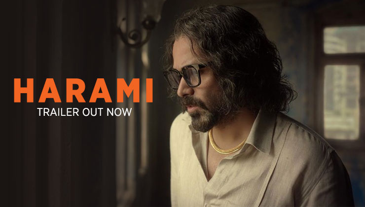 Harami Trailer Emraan Hashmi