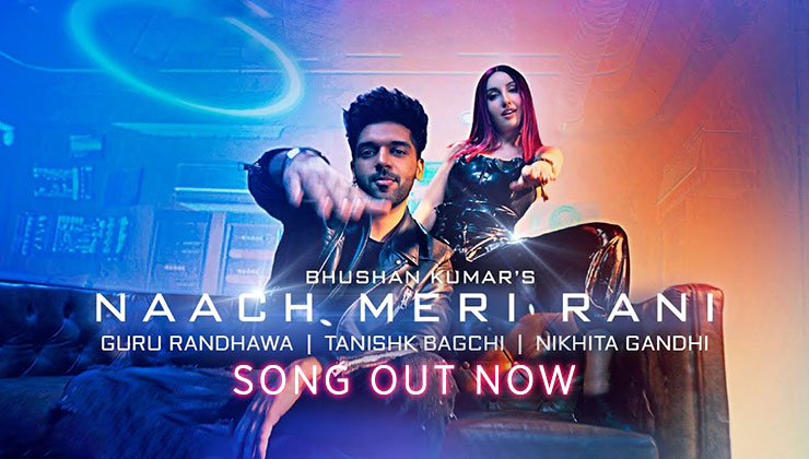 Guru Randhawa Nora Fatehi Naach meri rani song